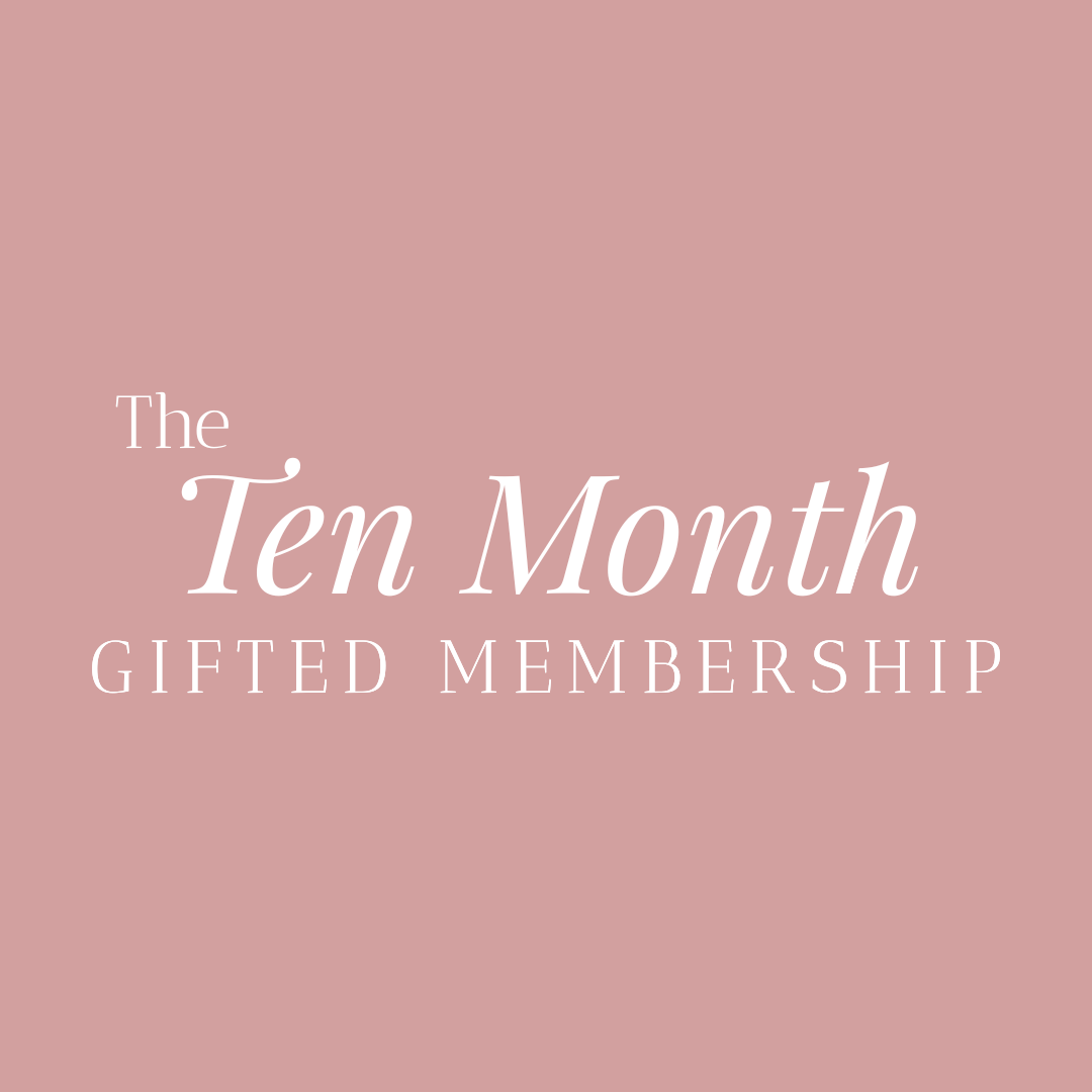 Ten Month Gifted Membership