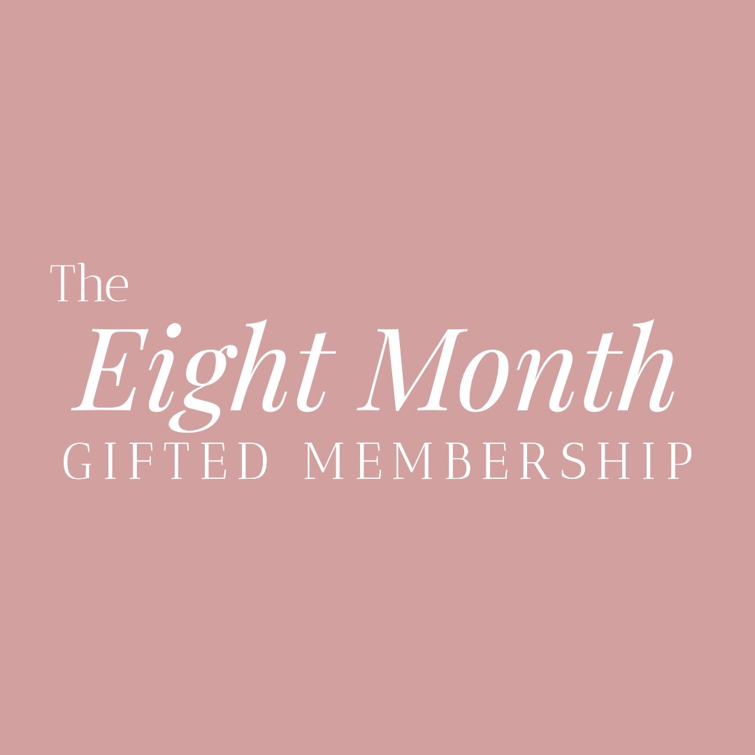 Eight Month Gifted Membership